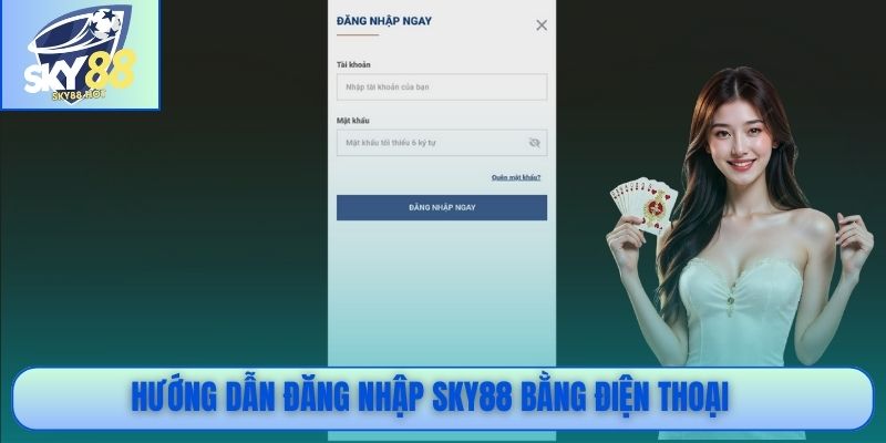 Hướng dẫn đăng nhập SKY88 bằng điện thoại